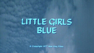 Little Girls Blue (1978) - Teljes retro xxx videó